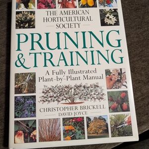 The American Horticultural Society Pruning & Training Manual